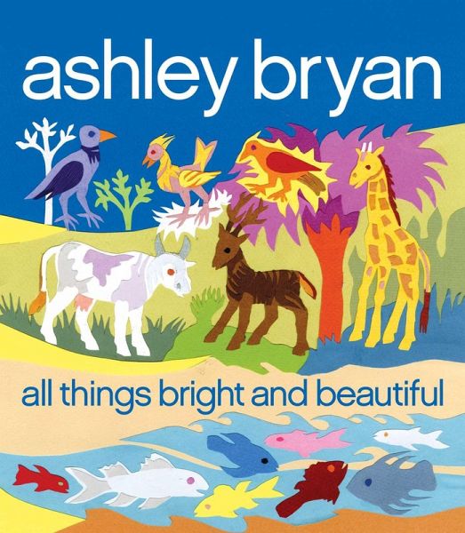 All Things Bright and Beautiful (eBook, ePUB) All Things Bright and Beautiful (eBook, ePUB)