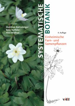 Systematische Botanik - Baltisberger, Matthias;Nyffeler, Reto;Widmer, Alex