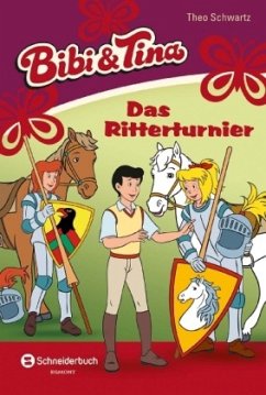 Das Ritterturnier / Bibi & Tina Bd.45 - Schwartz, Theo