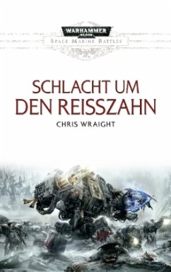 Schlacht um den Reißzahn / Space Marine Battles Bd.5 - Wraight, Chris