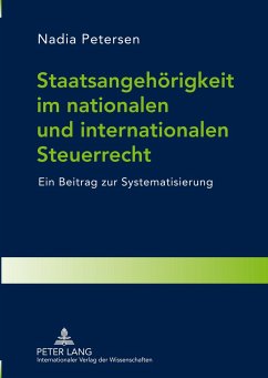 Staatsangehörigkeit im nationalen und internationalen Steuerrecht - Petersen, Nadia