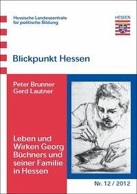 Leben und Wirken Georg Büchners und seiner Familie in Hessen