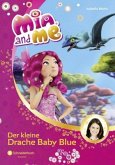 Der kleine Drache Baby Blue / Mia and me Bd.5