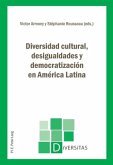 Diversidad cultural, desigualdades y democratización en América Latina