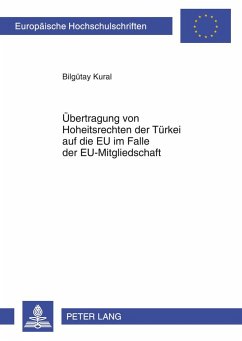 Übertragung von Hoheitsrechten der Türkei auf die EU im Falle der EU-Mitgliedschaft - Kural, Bilgütay