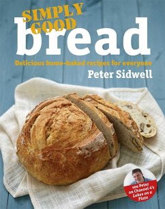 Simply Good Bread (eBook, ePUB) - Sidwell, Peter