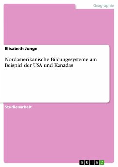 Nordamerikanische Bildungssysteme am Beispiel der USA und Kanadas - Junge, Elisabeth