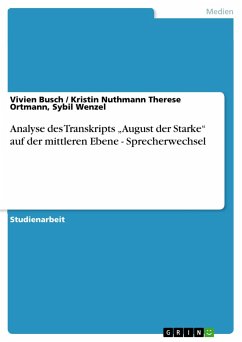 Analyse des Transkripts ¿August der Starke¿ auf der mittleren Ebene - Sprecherwechsel - Therese Ortmann, Sybil Wenzel, Kristin Nuthmann;Busch, Vivien