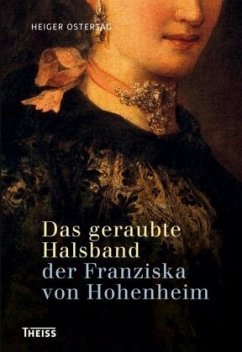 Das geraubte Halsband der Franziska von Hohenheim - Ostertag, Heiger