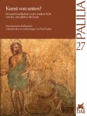 Kunst von unten? Stil und Gesellschaft in der antiken Welt von der »arte plebea« bis heute. Arte dal basso? Stile e società nel mondo antico, dall »arte plebea« ad oggi