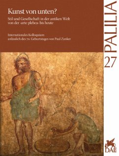 Kunst von unten? Stil und Gesellschaft in der antiken Welt von der »arte plebea« bis heute. Arte dal basso? Stile e società nel mondo antico, dall »arte plebea« ad oggi