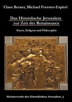 Das Himmlische Jerusalem zur Zeit der Renaissance: Kunst, Religion und Philosophie - Bernet, Claus;Foerster-Espirel, Michael