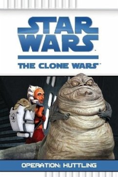 Operation Huttling / Star Wars - The Clone Wars Bd.1 - Filipek, Steele T.