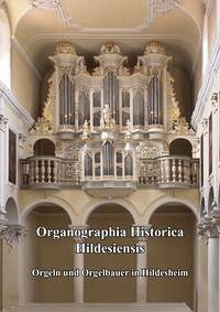 Organographia Historica Hildesiensis - Pape, Uwe; Müller, Norbert