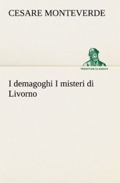 I demagoghi I misteri di Livorno - Monteverde, Cesare