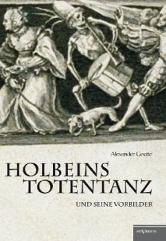 Holbeins Totentanz und seine Vorbilder - Goette, Alexander