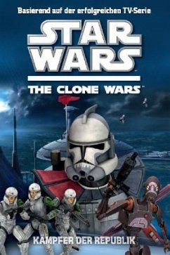 Kämpfer der Republik / Star Wars - The Clone Wars Jugendroman Bd.2 - Valois, Rob