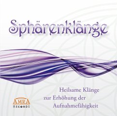 SPHÄRENKLÄNGE - ZUR ERHÖHUNG DER AUFNAHMEFÄHIGKEIT