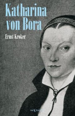 Katharina von Bora - Kroker, Ernst