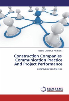 Construction Companies' Communication Practice And Project Performance - Aladeloba, Adesina Emmanuel