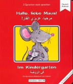 Hallo, liebe Maus! Im Kindergarten, Deutsch-Arabisch