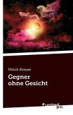 Gegner ohne Gesicht