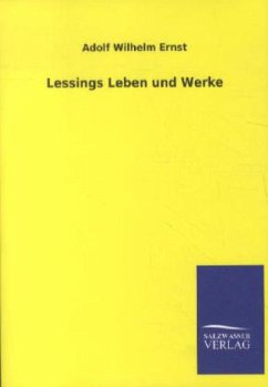 Lessings Leben und Werke - Ernst, Adolf W.