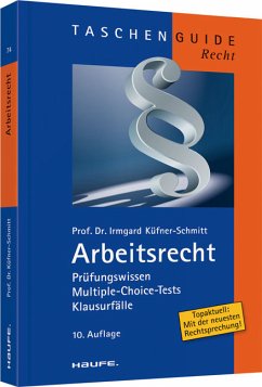 Arbeitsrecht: Prüfungswissen, Multiple-Choice-Tests, Klausurfälle. - Küfner-Schmitt, Irmgard