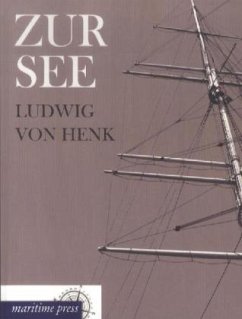 Zur See - Henk, Ludwig von