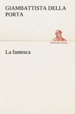 La fantesca - Porta, Giambattista della