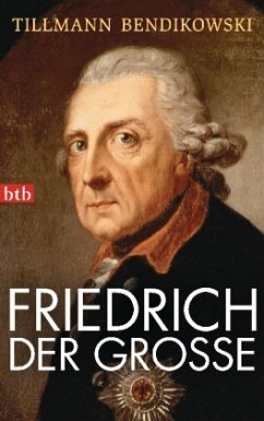 Friedrich der Große - Bendikowski, Tillmann