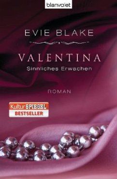 Sinnliches Erwachen / Valentina Trilogie Bd.1 - Blake, Evie