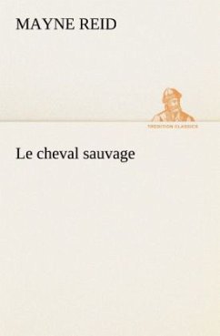 Le cheval sauvage - Reid, Mayne