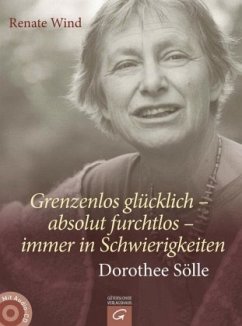 Grenzenlos glücklich - absolut furchtlos - immer in Schwierigkeiten, m. Audio-CD - Wind, Renate