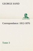 Correspondance, 1812-1876 ¿ Tome 3