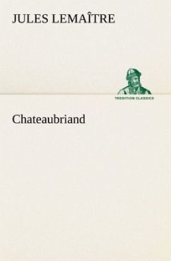 Chateaubriand - Lemaître, Jules