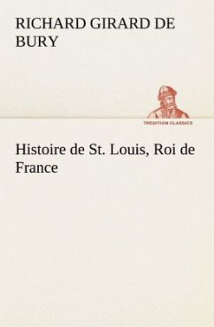 Histoire de St. Louis, Roi de France - Bury, Richard Girard de
