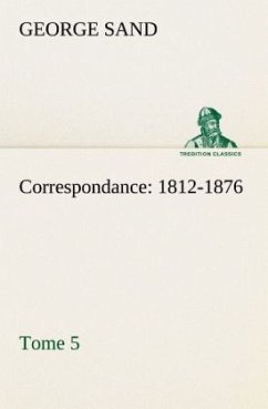 Correspondance, 1812-1876 ¿ Tome 5 - Sand, George