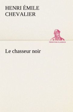 Le chasseur noir - Chevalier, Henri Émile