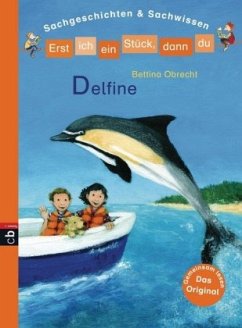Delfine / Erst ich ein Stück, dann du. Sachgeschichten & Sachwissen Bd.7 - Obrecht, Bettina