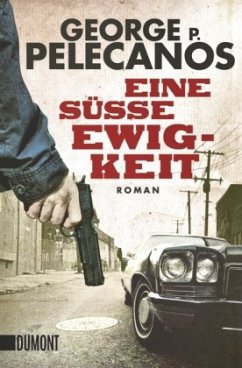 Eine süße Ewigkeit - Pelecanos, George P.