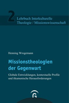 Missionstheologien der Gegenwart - Wrogemann, Henning