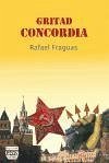 Gritad concordia - Fraguas de Pablo, Rafael