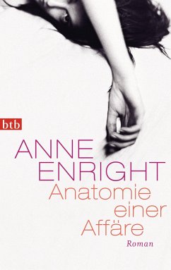 Anatomie einer Affäre - Enright, Anne