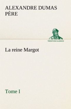 La reine Margot - Tome I - Dumas, Alexandre, der Ältere