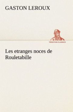 Les etranges noces de Rouletabille - Leroux, Gaston