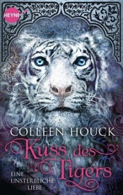 Kuss des Tigers - Eine unsterbliche Liebe / Tiger Saga Bd.1 - Houck, Colleen