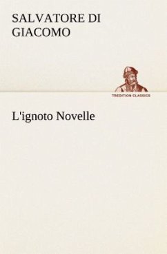 L'ignoto Novelle - Di Giacomo, Salvatore