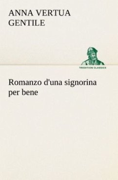 Romanzo d'una signorina per bene - Gentile, Anna Vertua