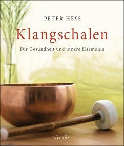 Klangschalen für Gesundheit und innere Harmonie - Hess, Peter